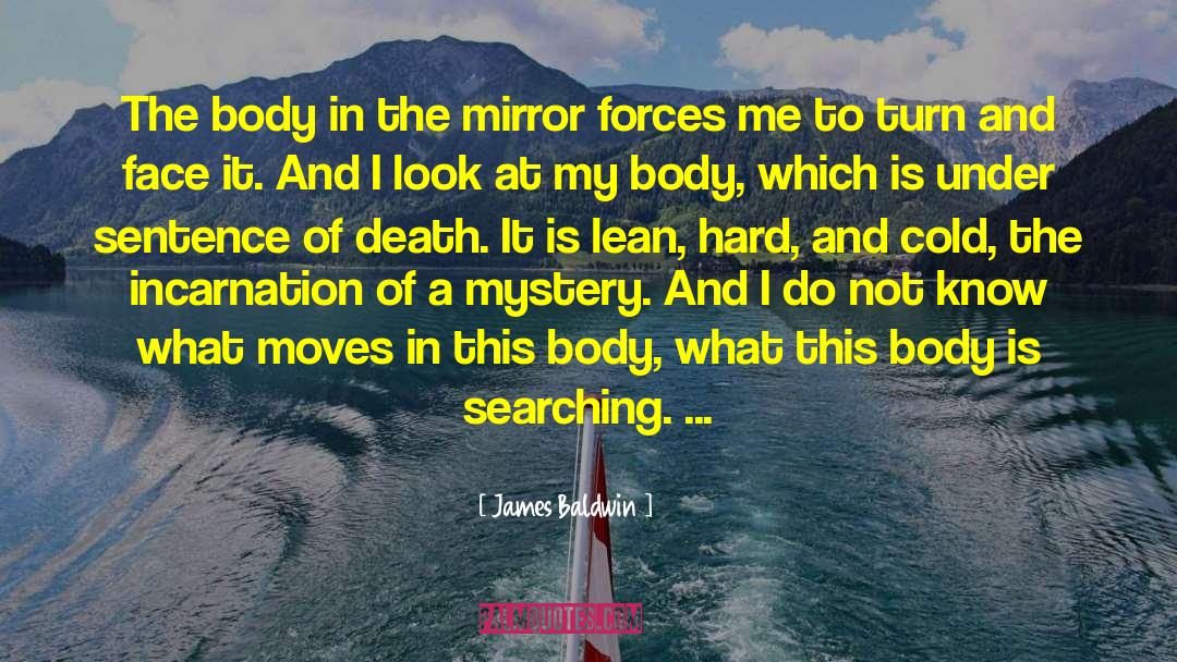 James Baldwin Quotes: The body in the mirror