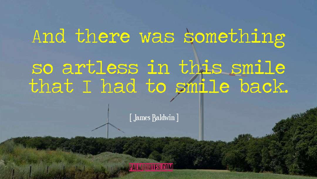 James Baldwin Quotes: And there was something so