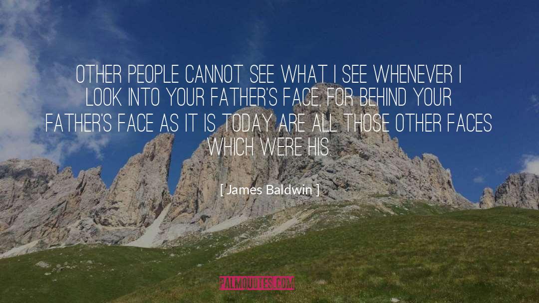 James Baldwin Quotes: Other people cannot see what
