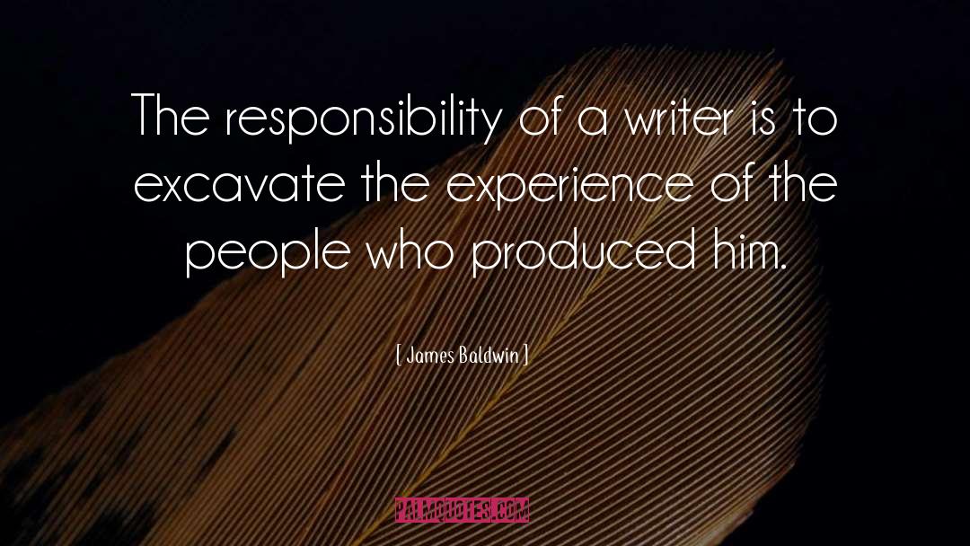 James Baldwin Quotes: The responsibility of a writer