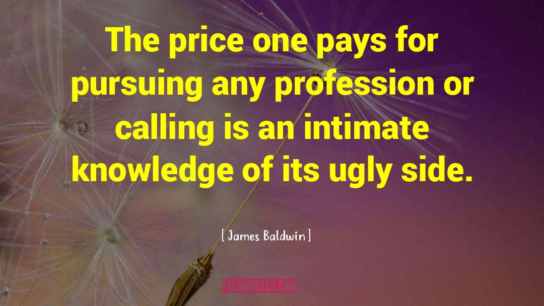 James Baldwin Quotes: The price one pays for