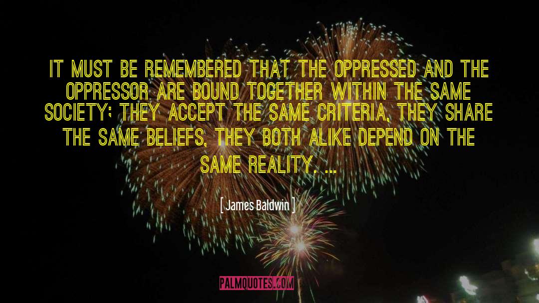 James Baldwin Quotes: It must be remembered that