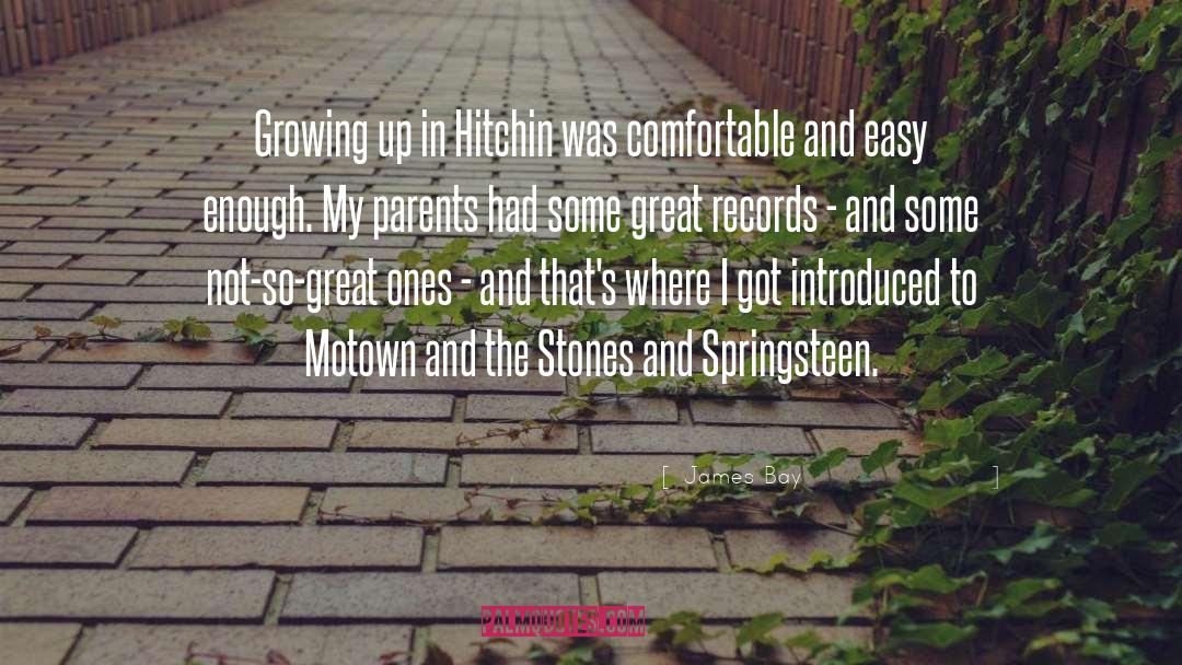 James Bay Quotes: Growing up in Hitchin was