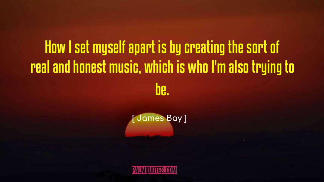 James Bay Quotes: How I set myself apart