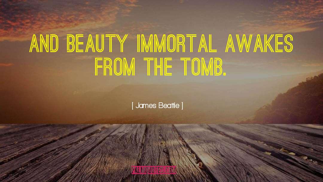 James Beattie Quotes: And beauty immortal awakes from