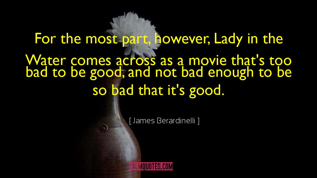 James Berardinelli Quotes: For the most part, however,