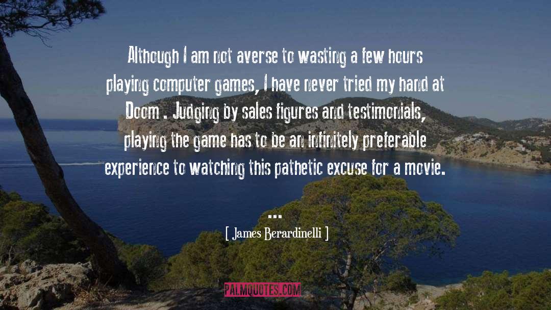 James Berardinelli Quotes: Although I am not averse