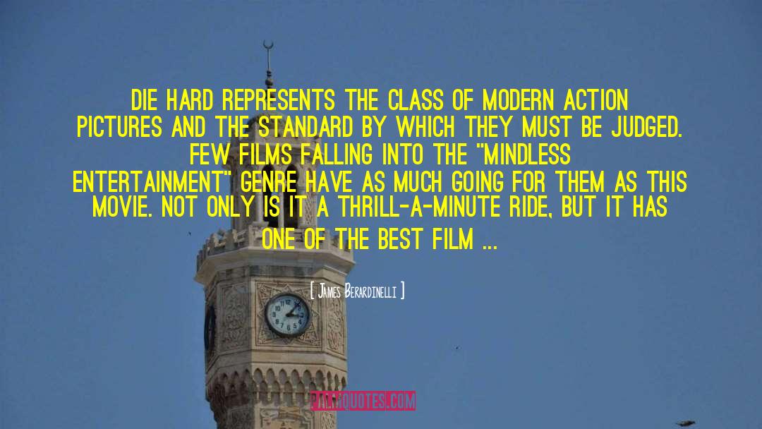 James Berardinelli Quotes: Die Hard represents the class