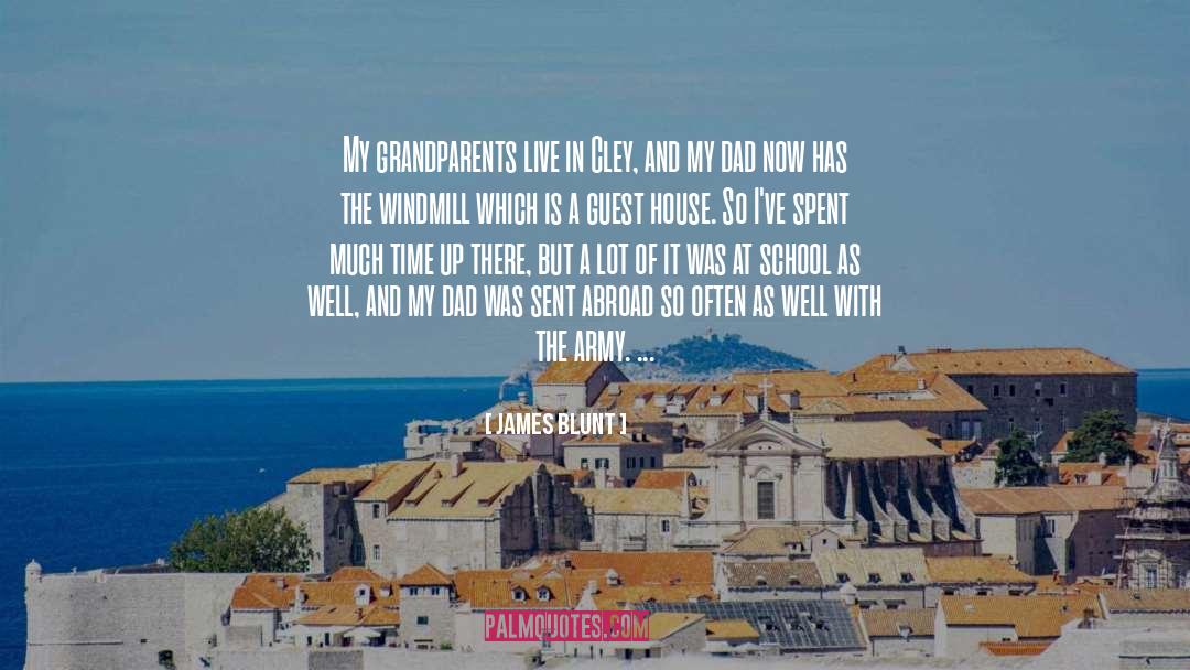 James Blunt Quotes: My grandparents live in Cley,
