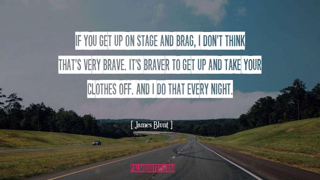 James Blunt Quotes: If you get up on