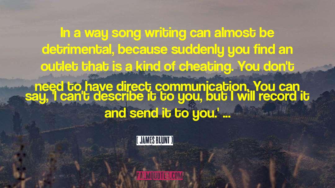 James Blunt Quotes: In a way song writing