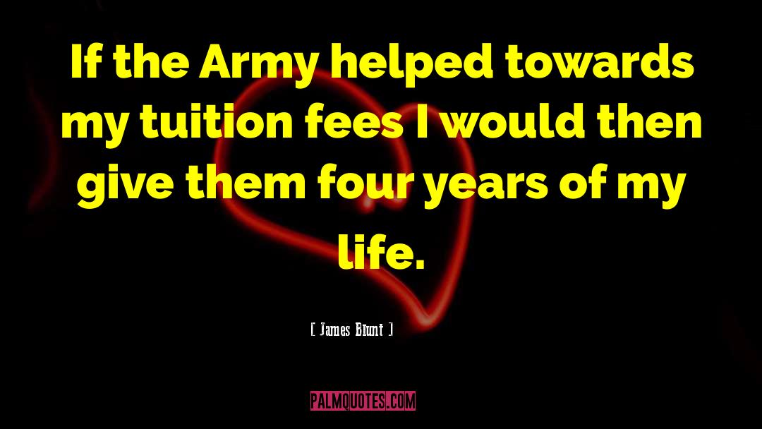 James Blunt Quotes: If the Army helped towards