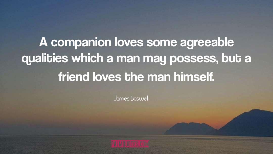 James Boswell Quotes: A companion loves some agreeable