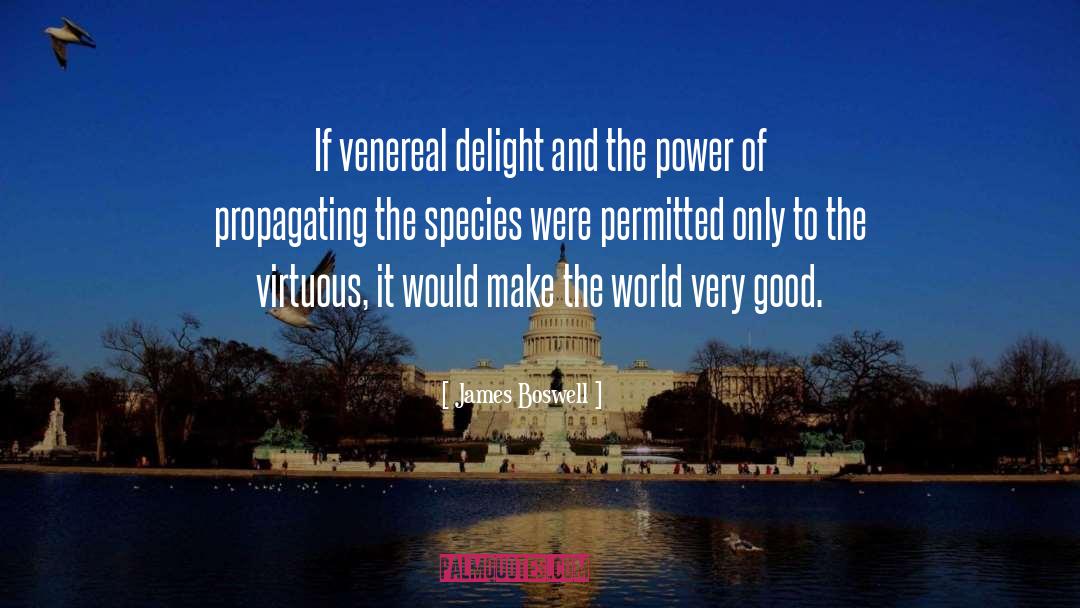 James Boswell Quotes: If venereal delight and the