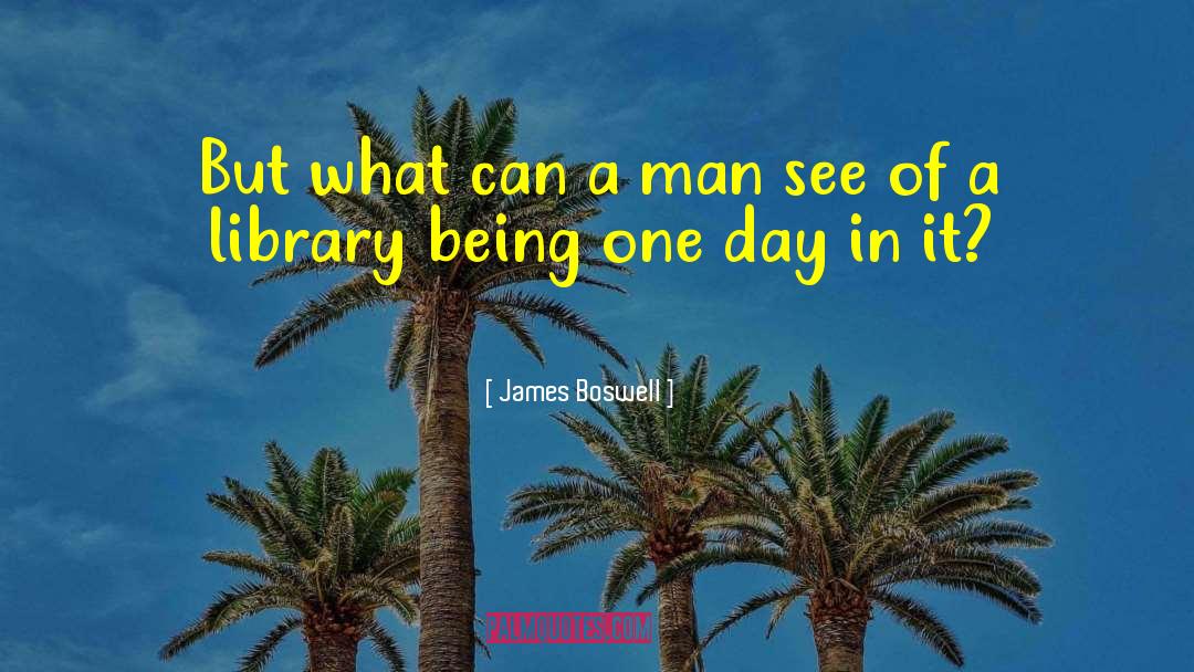 James Boswell Quotes: But what can a man