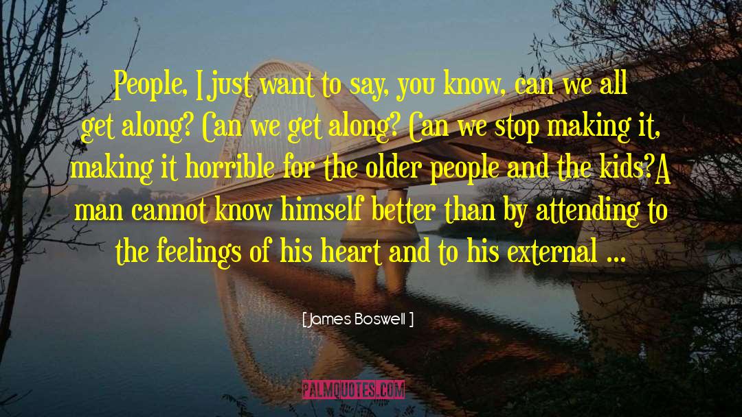 James Boswell Quotes: People, I just want to