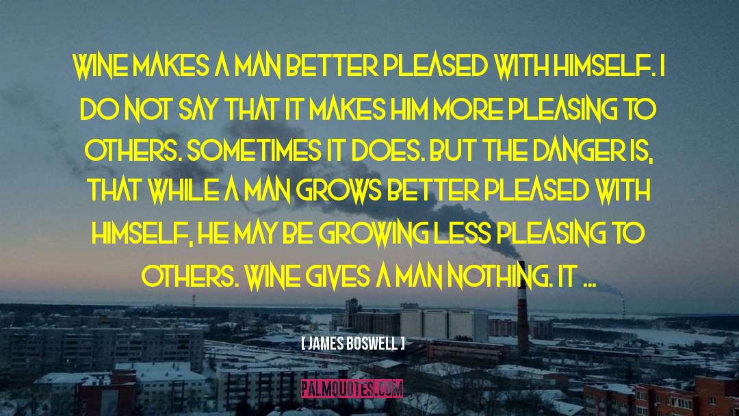 James Boswell Quotes: Wine makes a man better