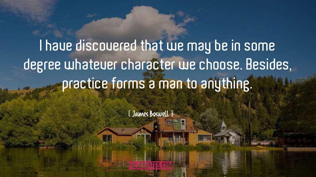 James Boswell Quotes: I have discovered that we