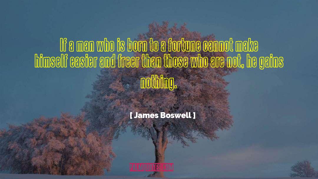 James Boswell Quotes: If a man who is
