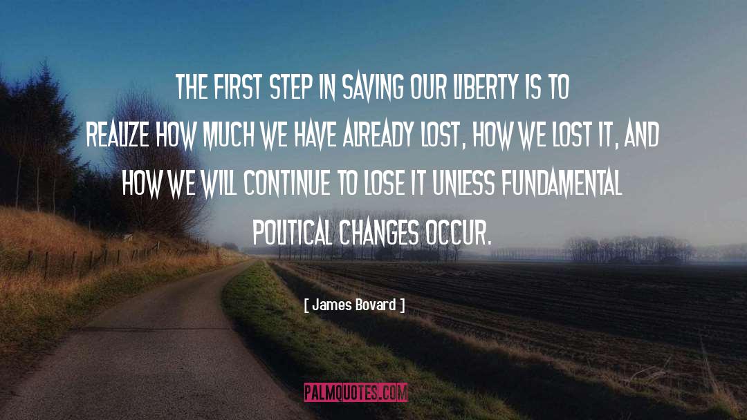 James Bovard Quotes: The first step in saving