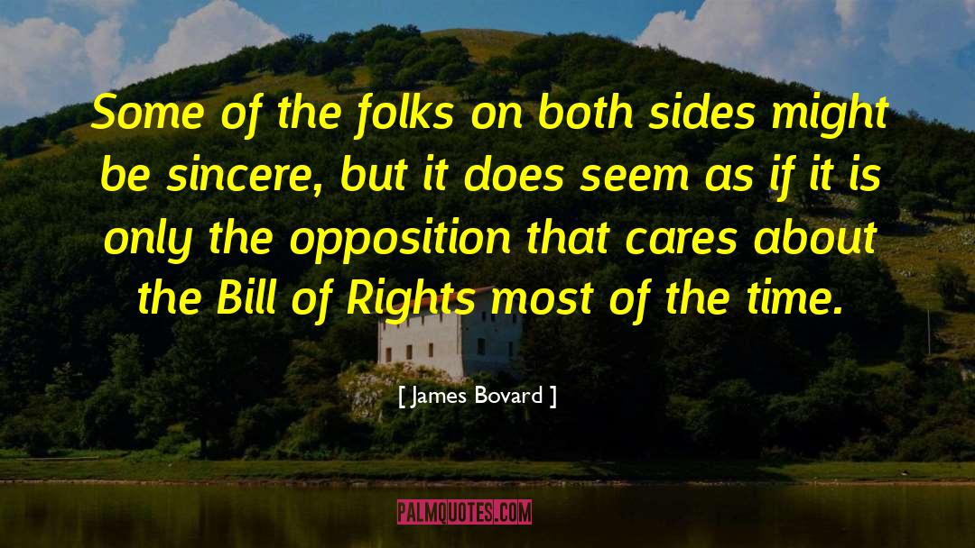 James Bovard Quotes: Some of the folks on