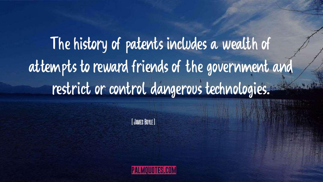 James Boyle Quotes: The history of patents includes