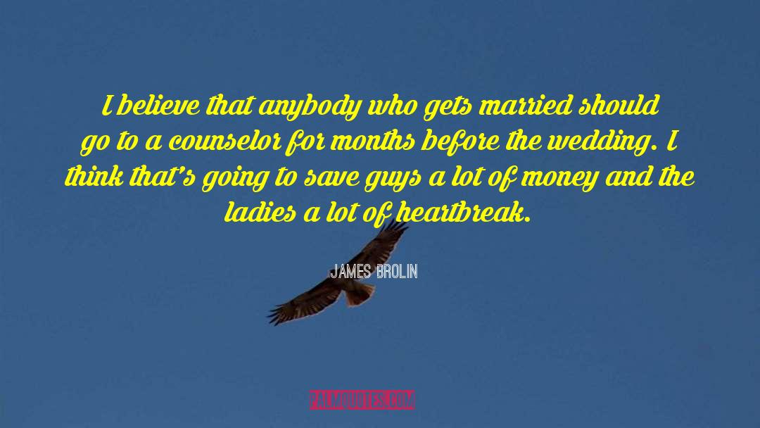 James Brolin Quotes: I believe that anybody who