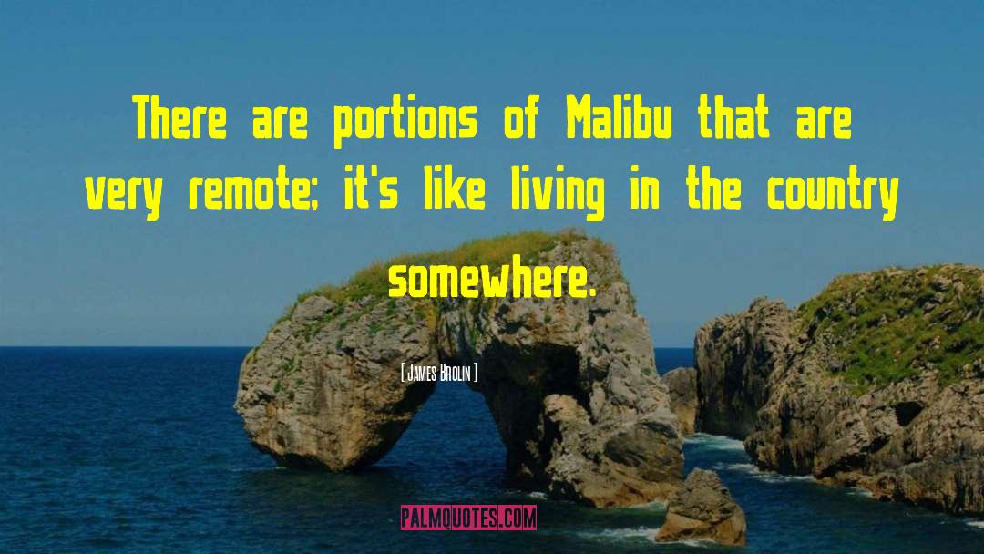 James Brolin Quotes: There are portions of Malibu