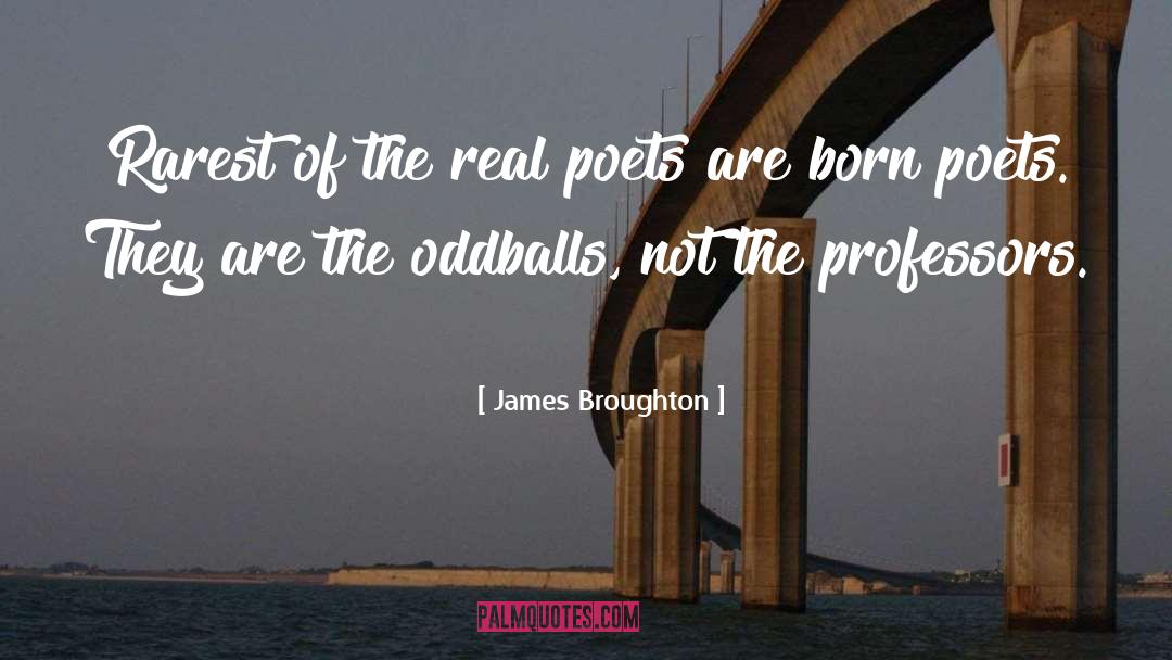 James Broughton Quotes: Rarest of the real poets