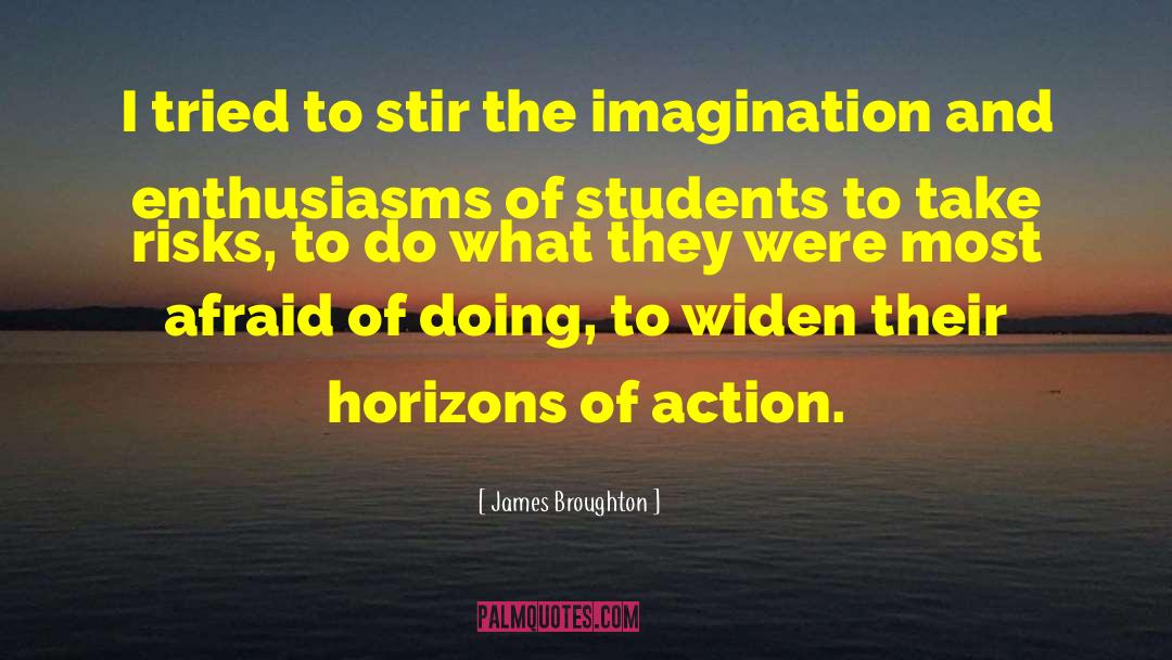 James Broughton Quotes: I tried to stir the