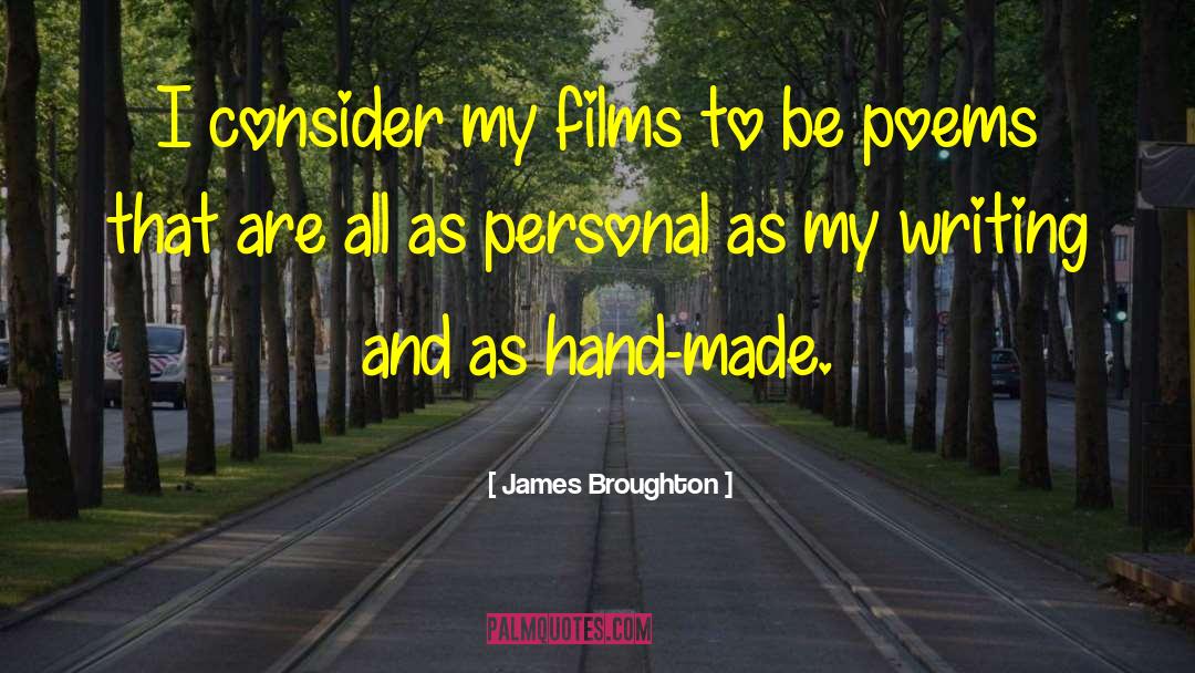 James Broughton Quotes: I consider my films to