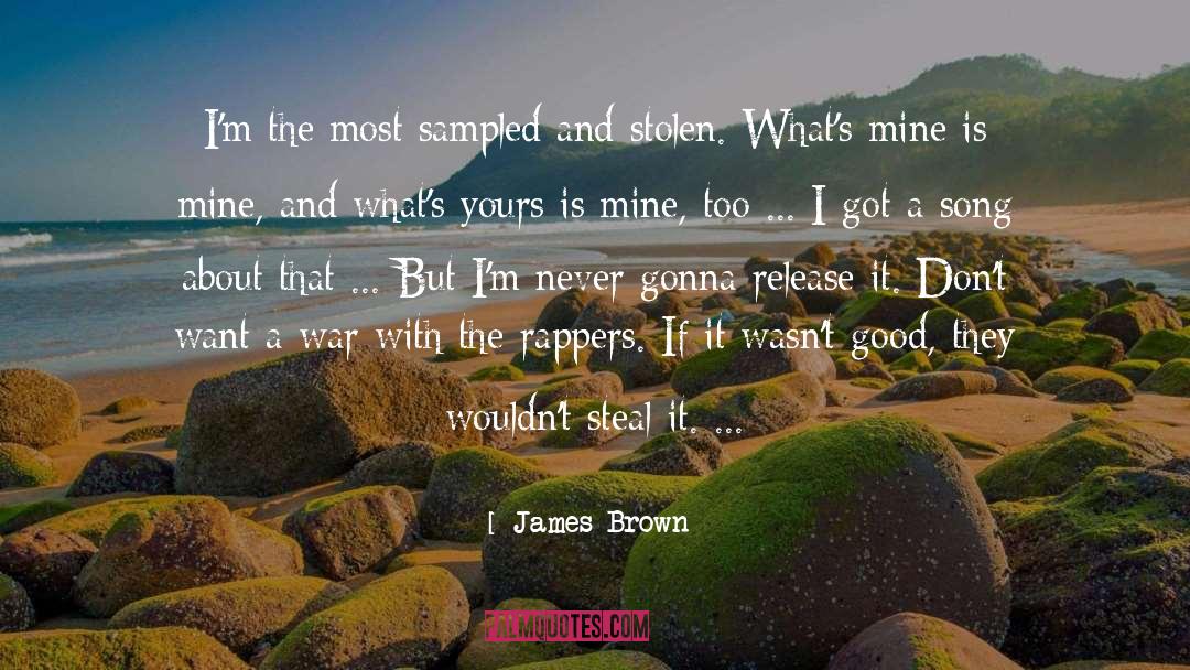James Brown Quotes: I'm the most sampled and