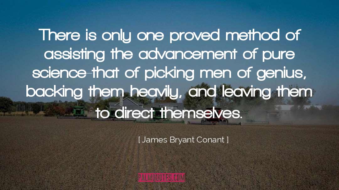 James Bryant Conant Quotes: There is only one proved