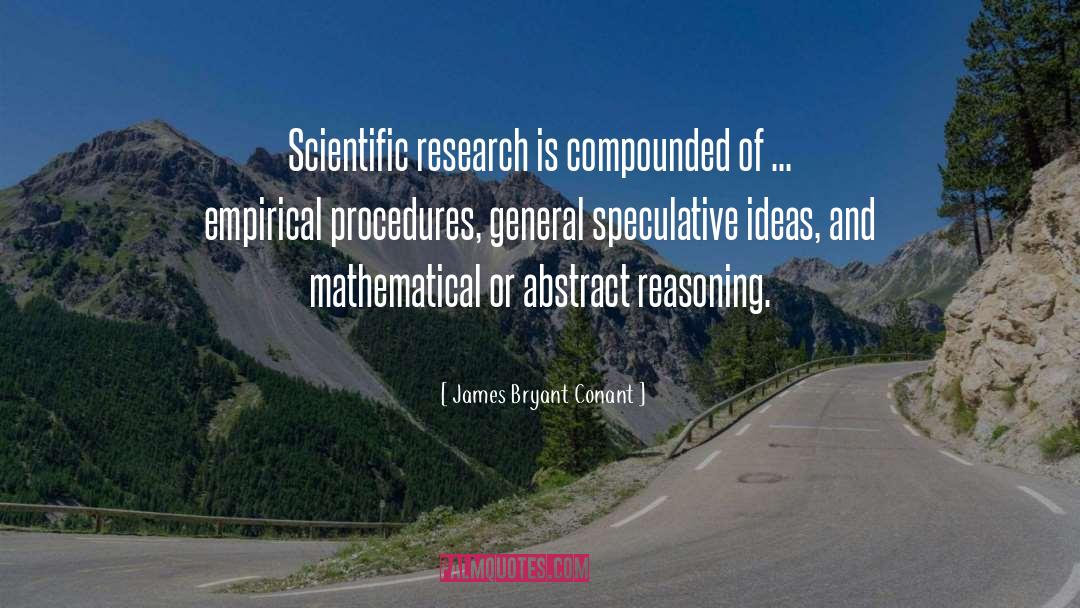 James Bryant Conant Quotes: Scientific research is compounded of