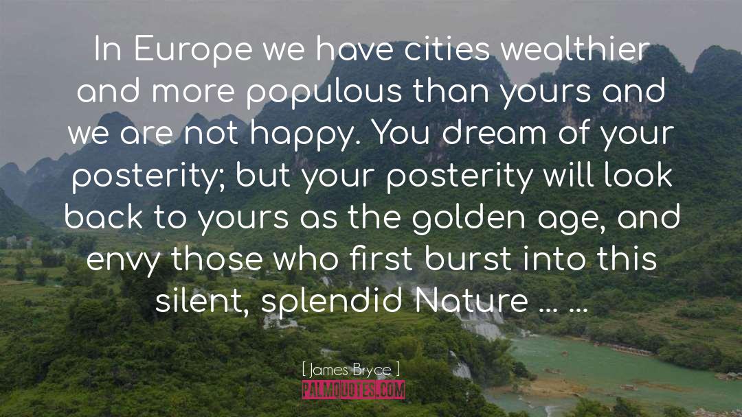 James Bryce Quotes: In Europe we have cities