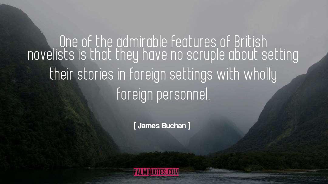 James Buchan Quotes: One of the admirable features