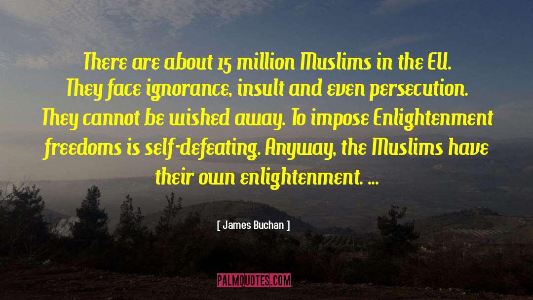 James Buchan Quotes: There are about 15 million