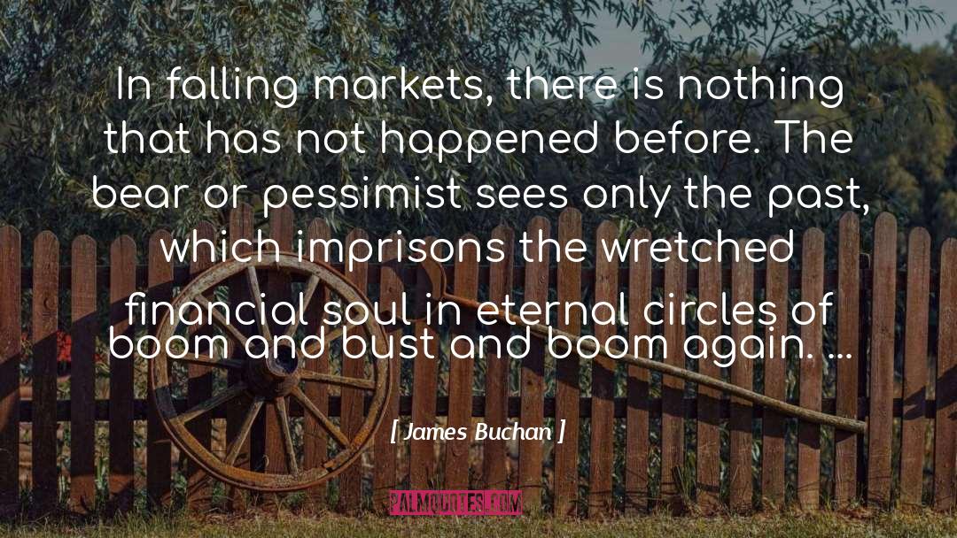 James Buchan Quotes: In falling markets, there is