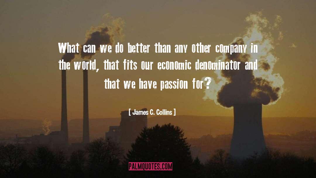 James C. Collins Quotes: What can we do better