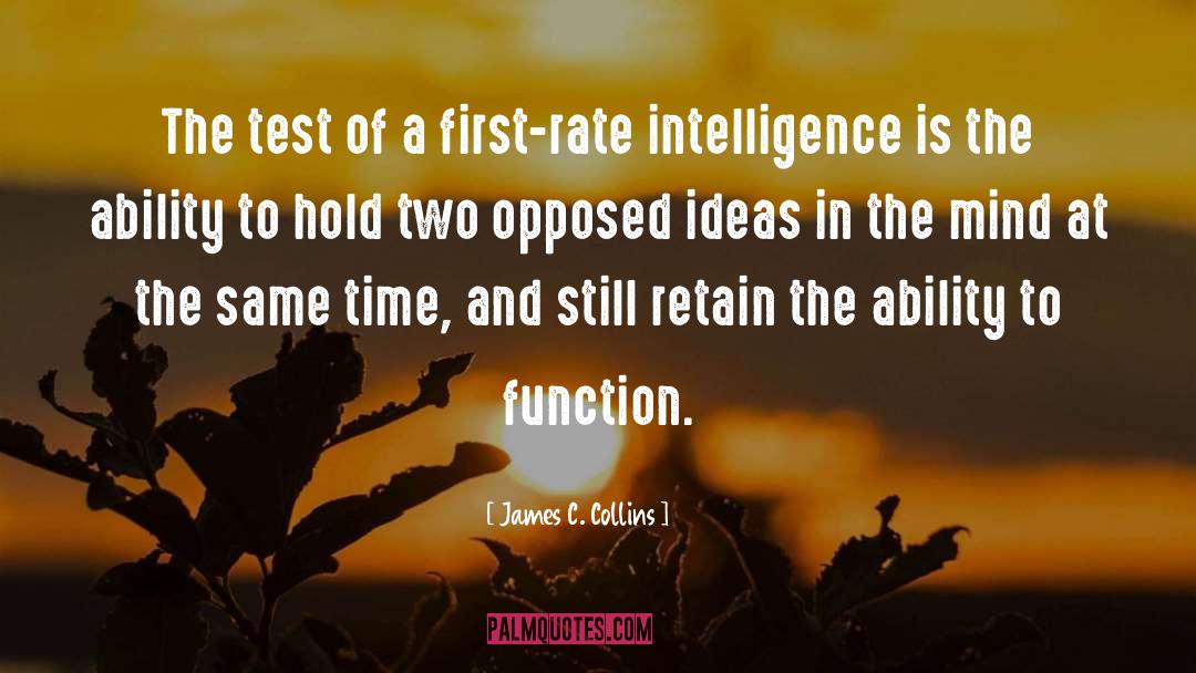 James C. Collins Quotes: The test of a first-rate