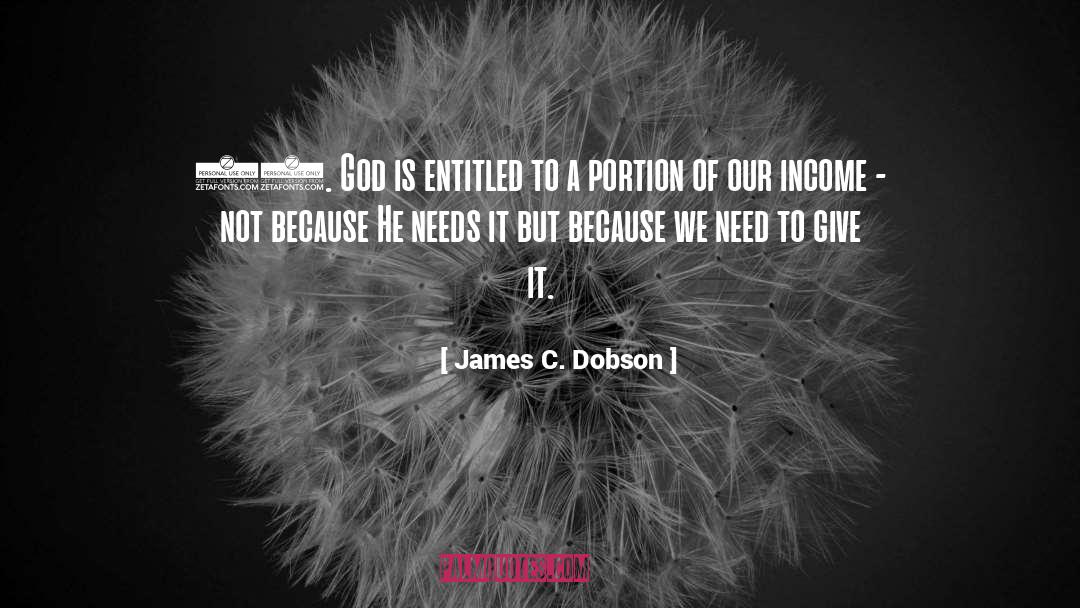 James C. Dobson Quotes: 35. God is entitled to