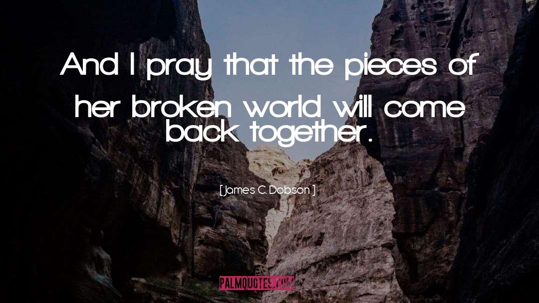 James C. Dobson Quotes: And I pray that the