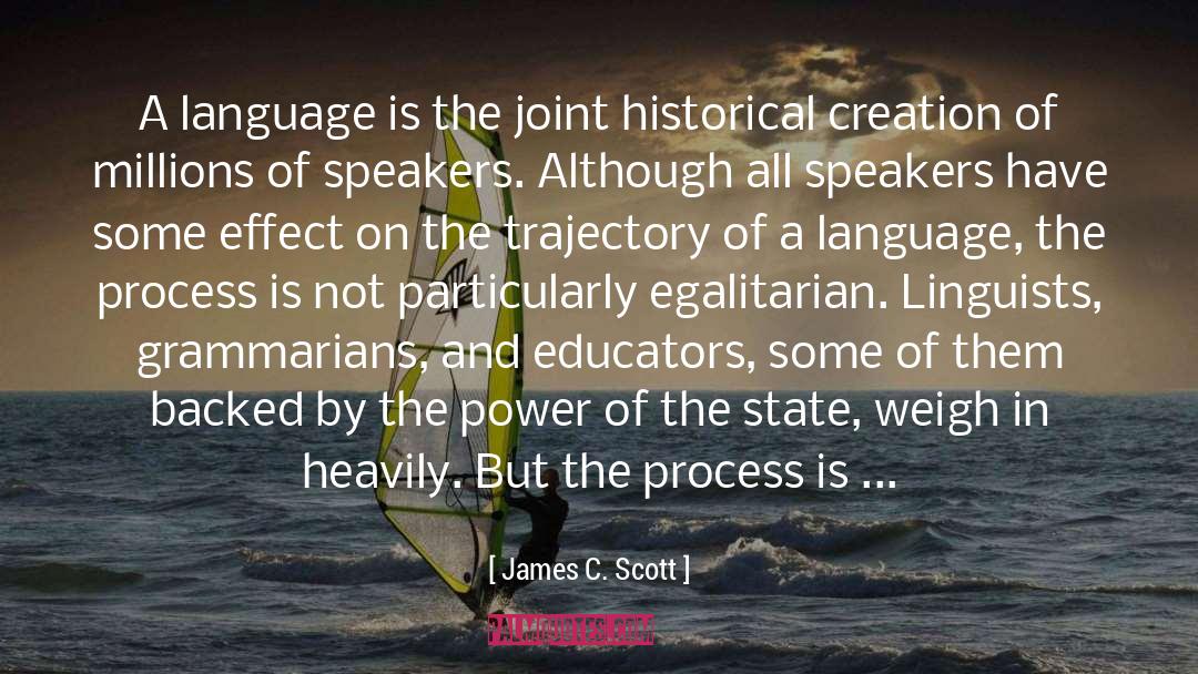 James C. Scott Quotes: A language is the joint