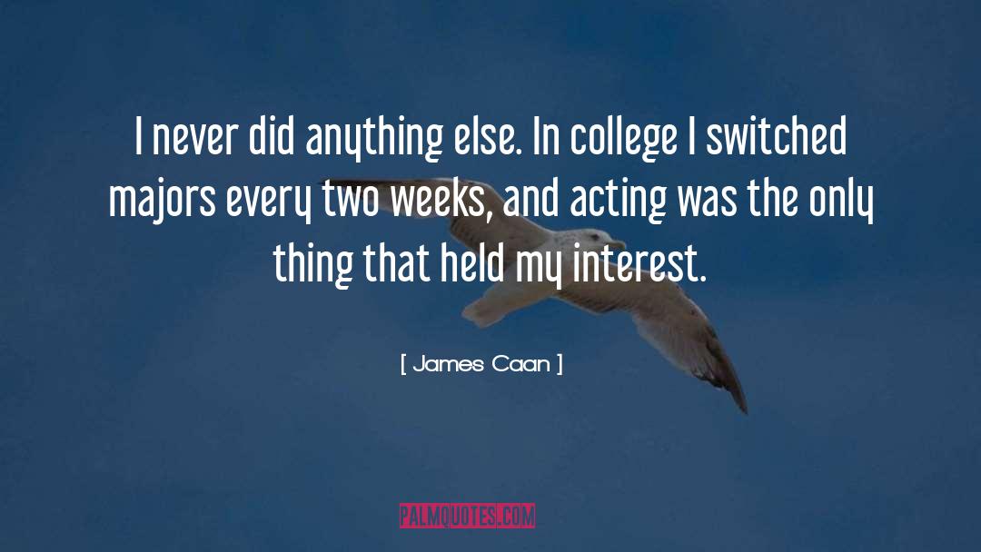 James Caan Quotes: I never did anything else.