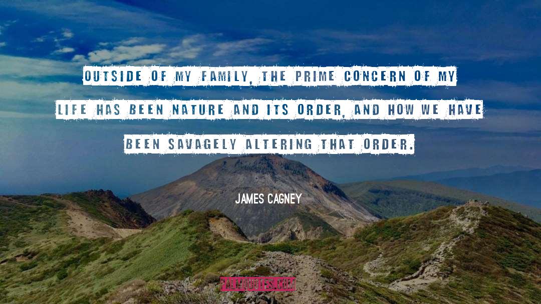 James Cagney Quotes: Outside of my family, the