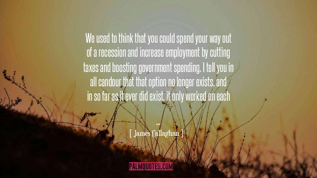 James Callaghan Quotes: We used to think that