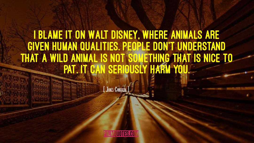 James Cameron Quotes: I blame it on Walt