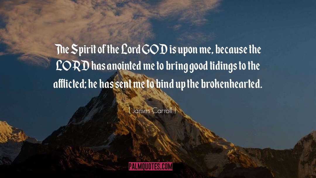 James Carroll Quotes: The Spirit of the Lord