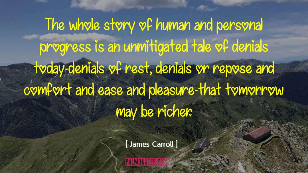 James Carroll Quotes: The whole story of human