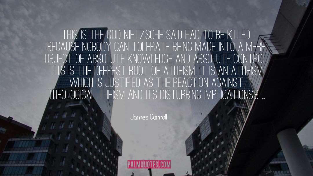 James Carroll Quotes: This is the God Nietzsche